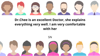 Dr.Chee is an excellent Doctor, she explains everything very well. I am very comfortable
with her