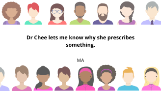Dr Chee lets me know why she prescribes something.